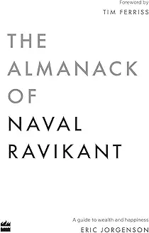 The Almanack of Naval Ravikant