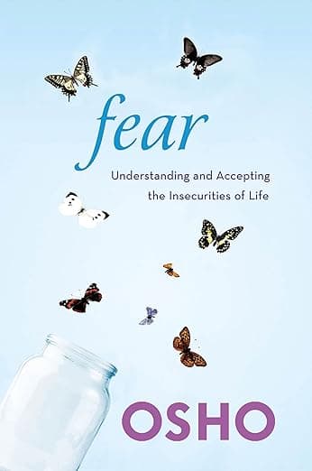 Fear: Understanding and Accepting Insecurities of life